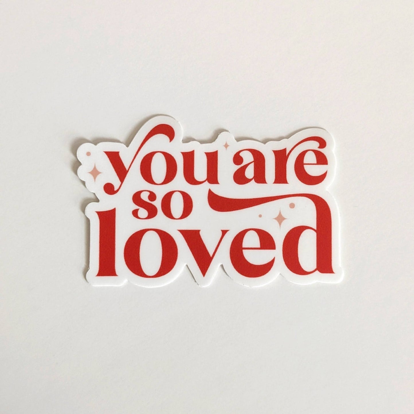 "You Are So Loved" Vinyl Sticker