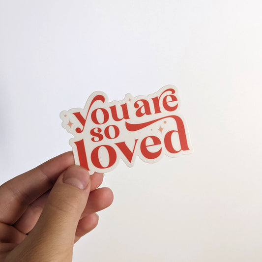 "You Are So Loved" Vinyl Sticker